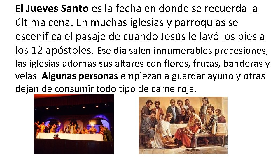 El Jueves Santo es la fecha en donde se recuerda la última cena. En