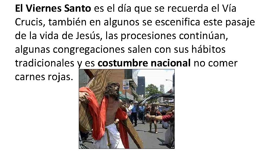 El Viernes Santo es el día que se recuerda el Vía Crucis, también en