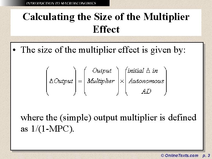 Calculating the Size of the Multiplier Effect • The size of the multiplier effect