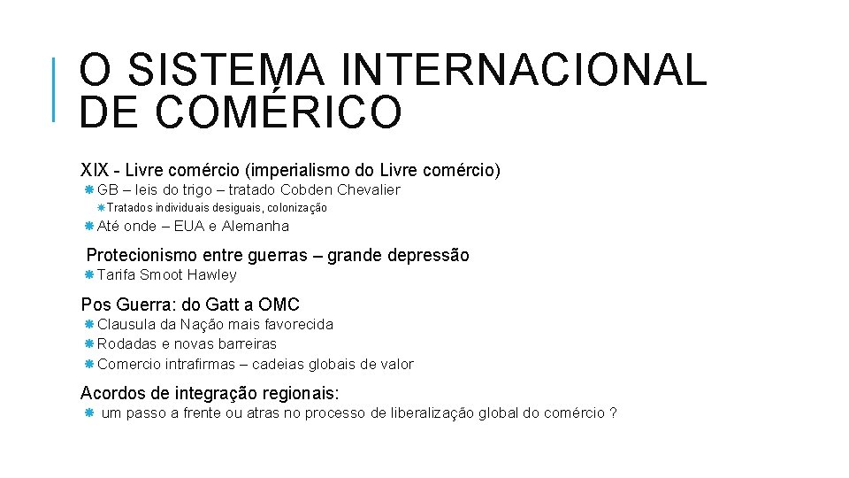 O SISTEMA INTERNACIONAL DE COMÉRICO XIX - Livre comércio (imperialismo do Livre comércio) GB