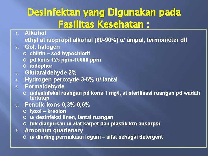 1. 2. Desinfektan yang Digunakan pada Fasilitas Kesehatan : Alkohol ethyl at isopropil alkohol