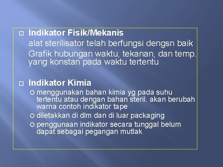  Indikator Fisik/Mekanis alat sterilisator telah berfungsi dengsn baik Grafik hubungan waktu, tekanan, dan