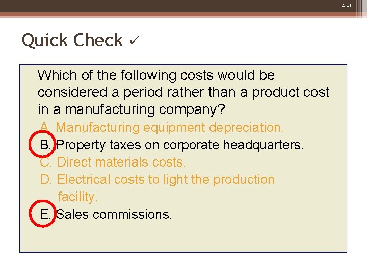 2 -11 Quick Check Which of the following costs would be considered a period