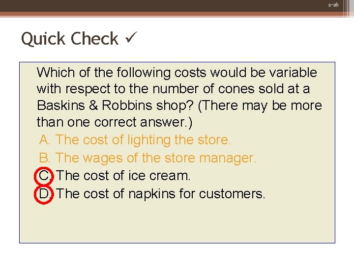 2 -26 Quick Check Which of the following costs would be variable with respect