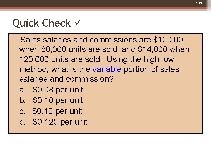 2 -37 Quick Check Sales salaries and commissions are $10, 000 when 80, 000