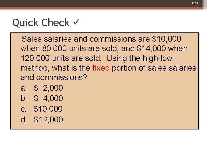 2 -39 Quick Check Sales salaries and commissions are $10, 000 when 80, 000