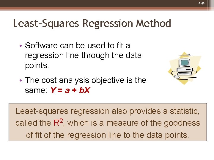 2 -42 Least-Squares Regression Method • Software can be used to fit a regression