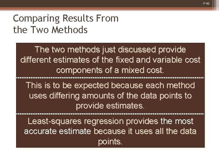 2 -43 Comparing Results From the Two Methods The two methods just discussed provide