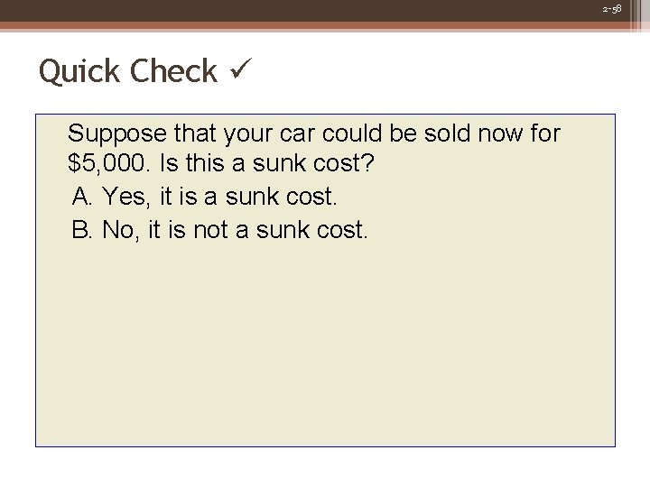 2 -58 Quick Check Suppose that your car could be sold now for $5,