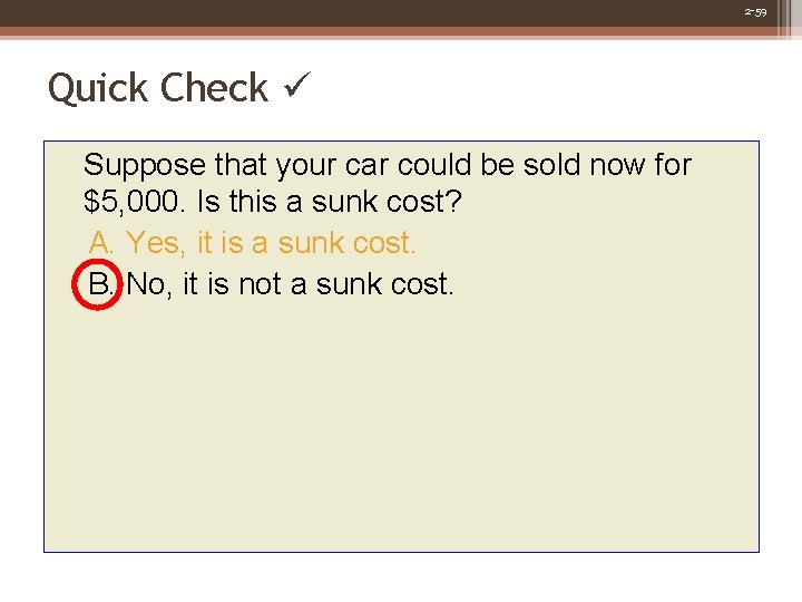 2 -59 Quick Check Suppose that your car could be sold now for $5,