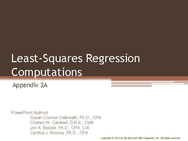 Least-Squares Regression Computations Appendix 2 A Power. Point Authors: Susan Coomer Galbreath, Ph. D.