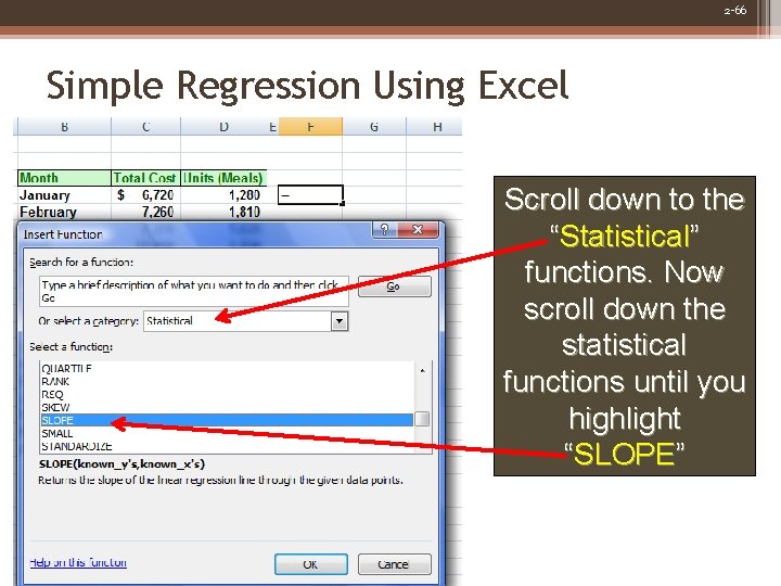 2 -66 Simple Regression Using Excel Scroll down to the “Statistical” functions. Now scroll