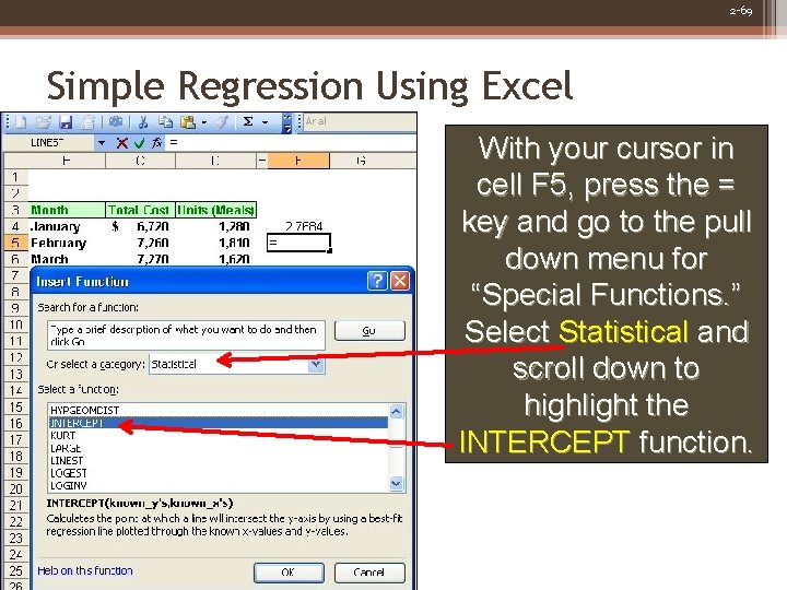 2 -69 Simple Regression Using Excel With your cursor in cell F 5, press