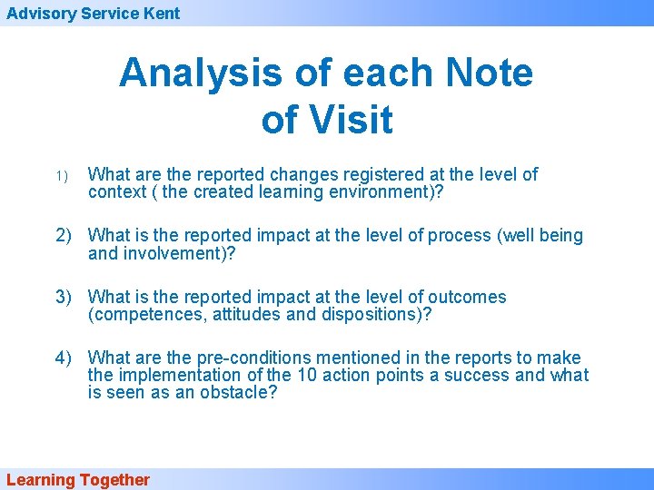 Advisory Service Kent Analysis of each Note of Visit 1) What are the reported