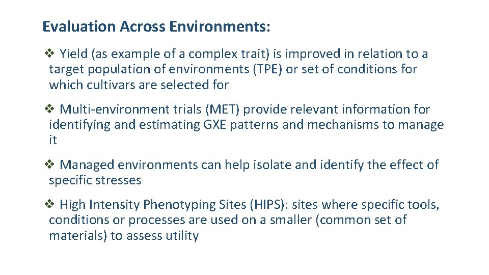 Evaluation Across Environments: ❖ Yield (as example of a complex trait) is improved in