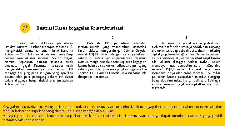 Ilustrasi Kasus kegagalan Restrukturisasi 1 2 3 Di awal tahun 2000 -an, perusahaan Hewlett-Packard