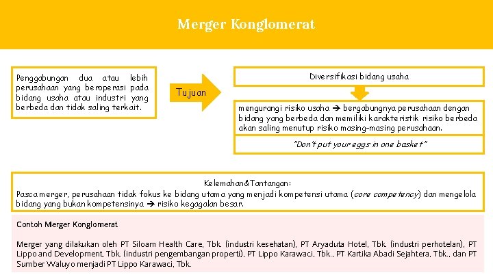 Merger Konglomerat Penggabungan dua atau lebih perusahaan yang beroperasi pada bidang usaha atau industri