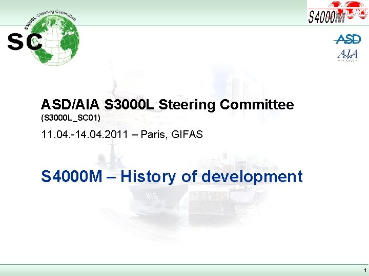 ASD/AIA S 3000 L Steering Committee (S 3000 L_SC 01) 11. 04. -14. 04.