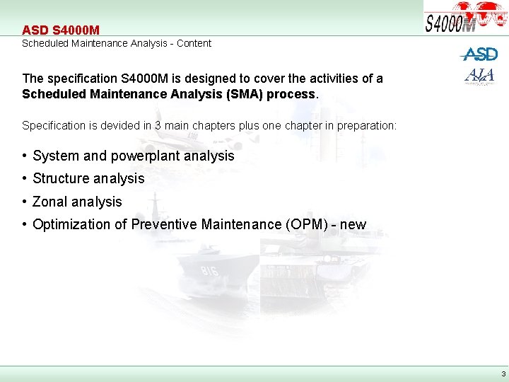 ASD S 4000 M Scheduled Maintenance Analysis - Content The specification S 4000 M