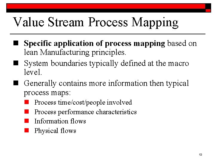Value Stream Process Mapping n Specific application of process mapping based on lean Manufacturing