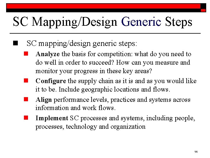 SC Mapping/Design Generic Steps n SC mapping/design generic steps: n Analyze the basis for