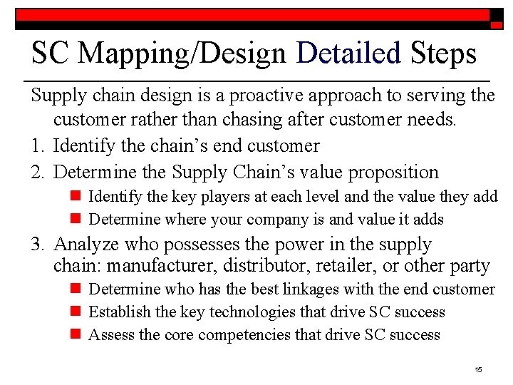 SC Mapping/Design Detailed Steps Supply chain design is a proactive approach to serving the