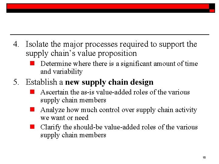 4. Isolate the major processes required to support the supply chain’s value proposition n