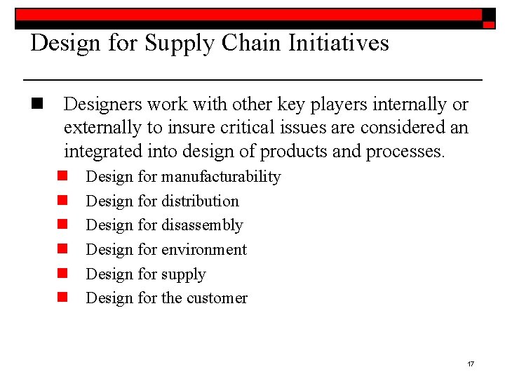 Design for Supply Chain Initiatives n Designers work with other key players internally or