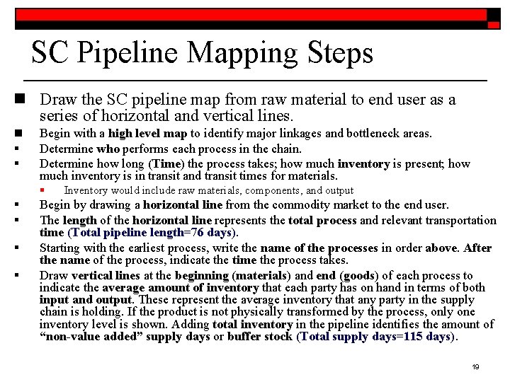 SC Pipeline Mapping Steps n Draw the SC pipeline map from raw material to