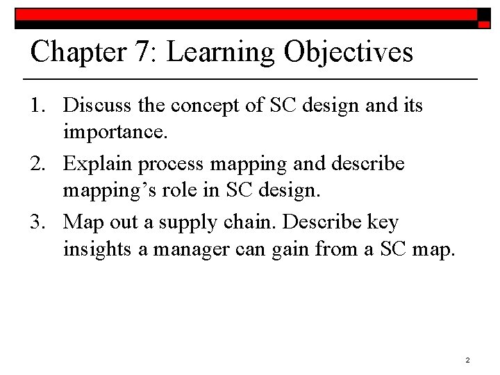 Chapter 7: Learning Objectives 1. Discuss the concept of SC design and its importance.