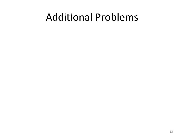 Additional Problems 13 