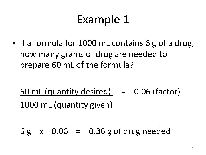 Example 1 • If a formula for 1000 m. L contains 6 g of