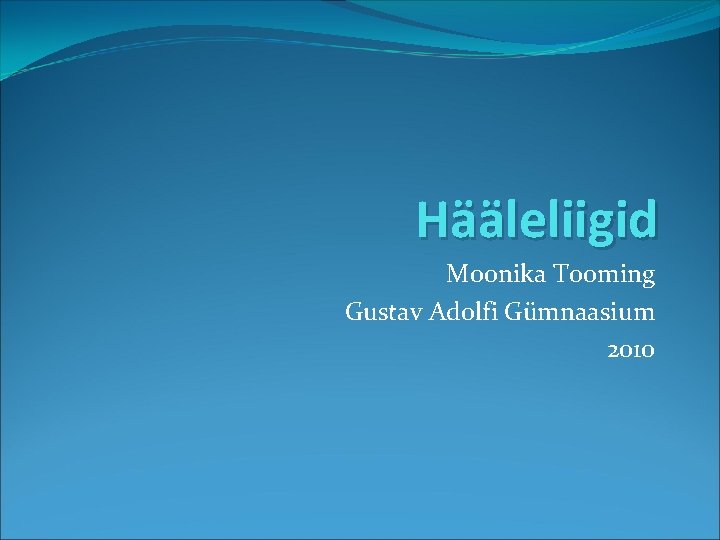 Hääleliigid Moonika Tooming Gustav Adolfi Gümnaasium 2010 