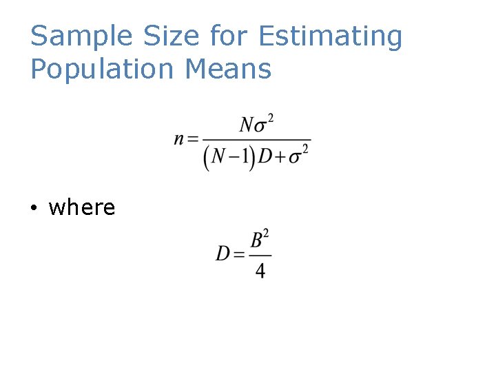 Sample Size for Estimating Population Means • where 