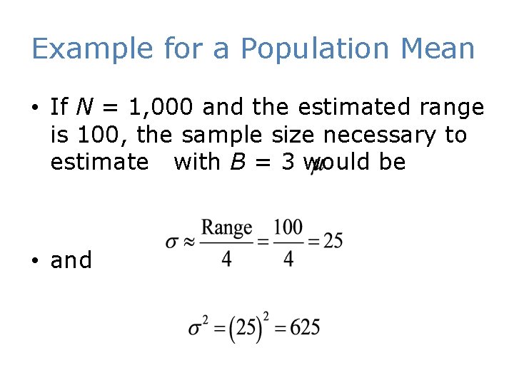 Example for a Population Mean • If N = 1, 000 and the estimated