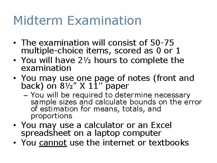 Midterm Examination • The examination will consist of 50 -75 multiple-choice items, scored as