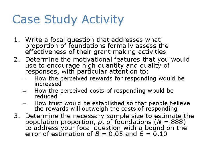 Case Study Activity 1. Write a focal question that addresses what proportion of foundations