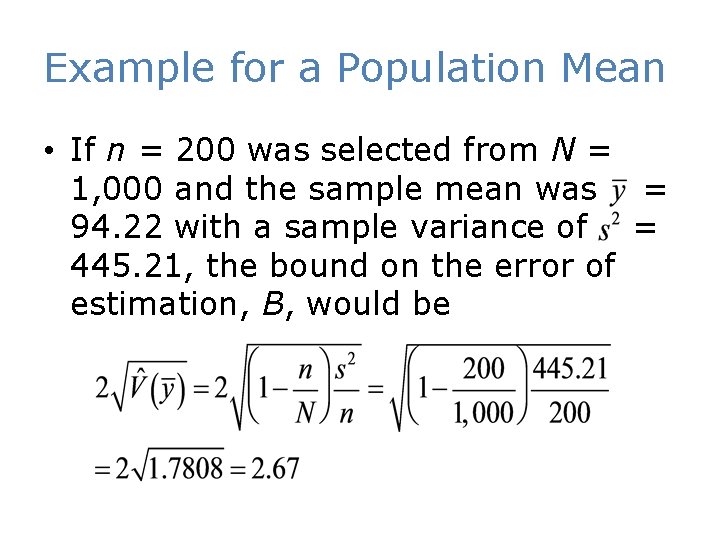 Example for a Population Mean • If n = 200 was selected from N