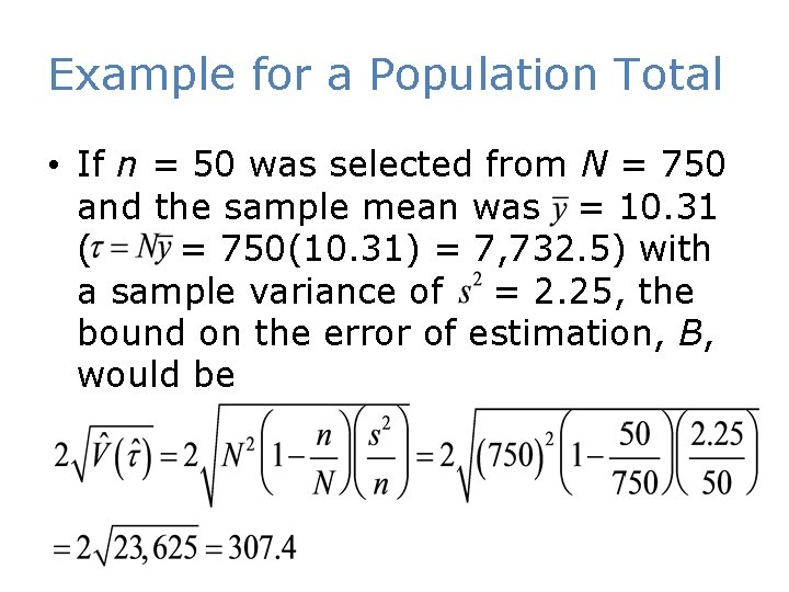 Example for a Population Total • If n = 50 was selected from N