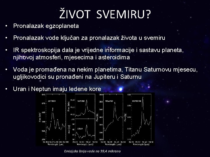 ŽIVOT SVEMIRU? • Pronalazak egzoplaneta • Pronalazak vode ključan za pronalazak života u svemiru