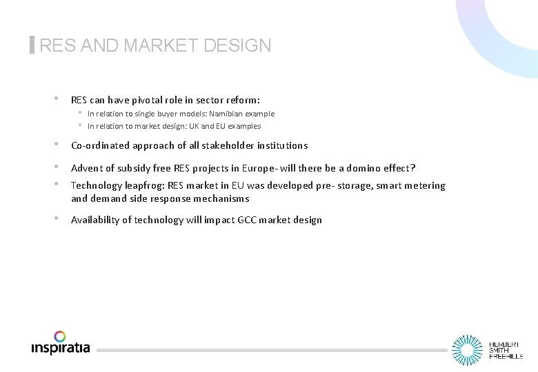 RES AND MARKET DESIGN • RES can have pivotal role in sector reform: •