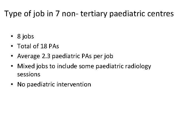 Type of job in 7 non- tertiary paediatric centres 8 jobs Total of 18