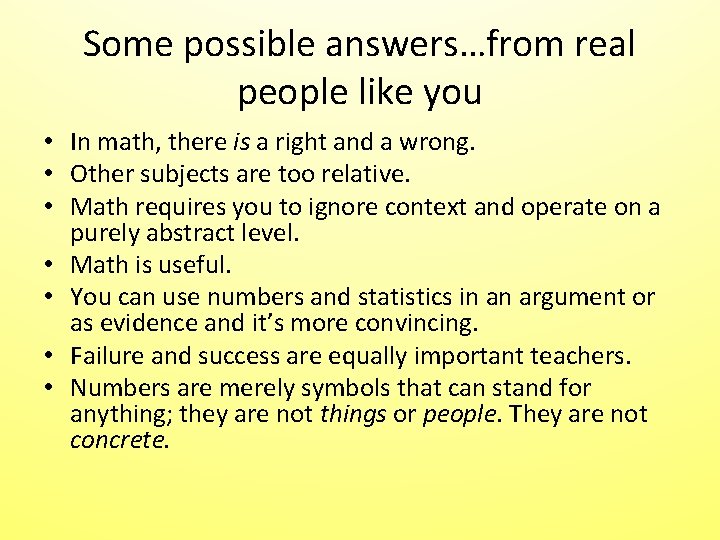 Some possible answers…from real people like you • In math, there is a right Some possible answers…from real people like you • In math, there is a right