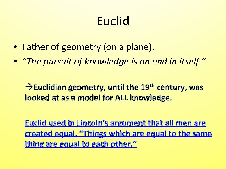 Euclid • Father of geometry (on a plane). • “The pursuit of knowledge is Euclid • Father of geometry (on a plane). • “The pursuit of knowledge is