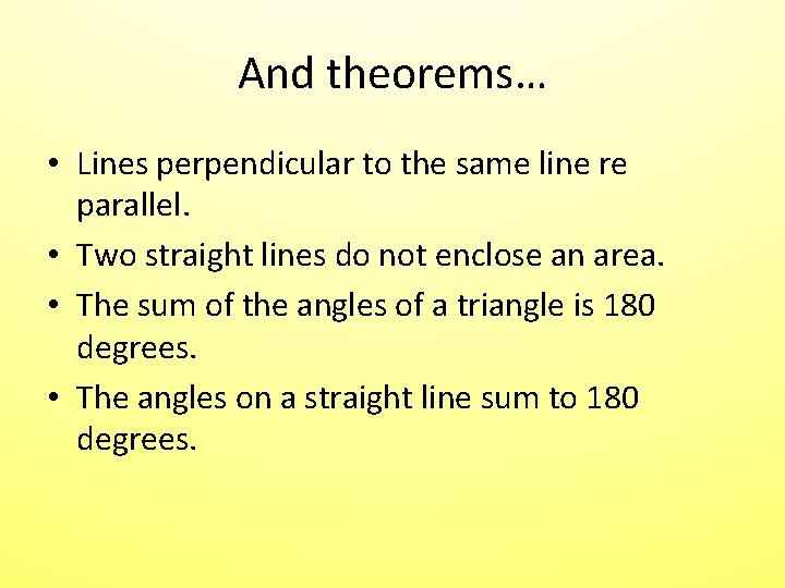 And theorems… • Lines perpendicular to the same line re parallel. • Two straight And theorems… • Lines perpendicular to the same line re parallel. • Two straight