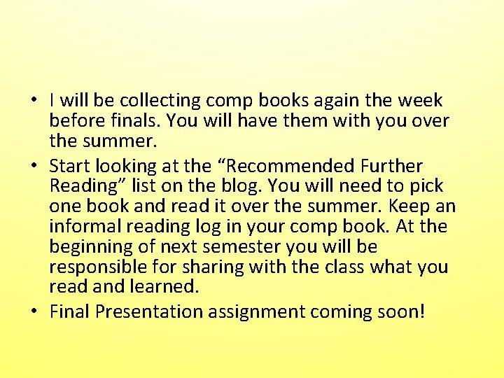 • I will be collecting comp books again the week before finals. You • I will be collecting comp books again the week before finals. You