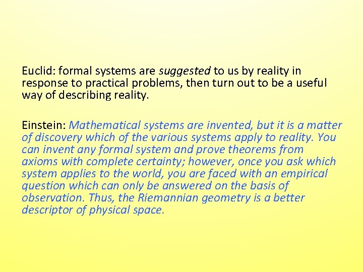 Euclid: formal systems are suggested to us by reality in response to practical problems, Euclid: formal systems are suggested to us by reality in response to practical problems,