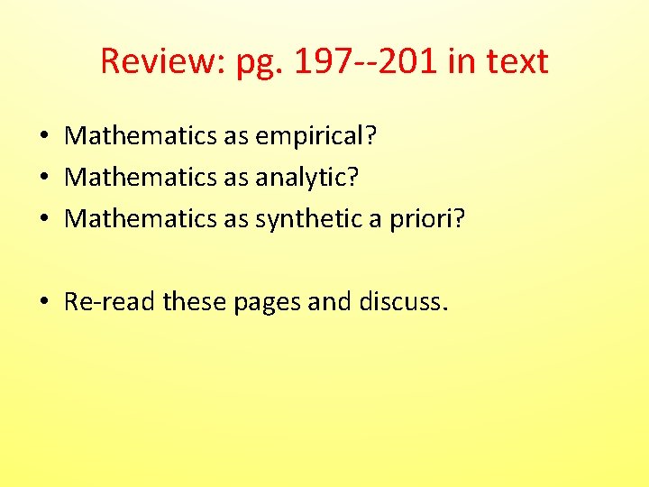 Review: pg. 197 --201 in text • Mathematics as empirical? • Mathematics as analytic? Review: pg. 197 --201 in text • Mathematics as empirical? • Mathematics as analytic?