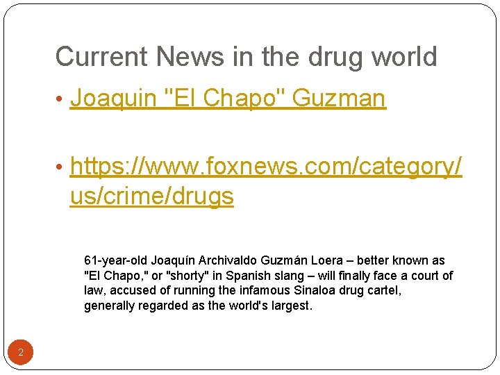 Current News in the drug world • Joaquin "El Chapo" Guzman • https: //www.