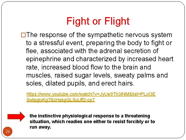  Fight or Flight �The response of the sympathetic nervous system to a stressful